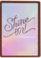 Shine on it is your birthday