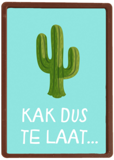 Verjaardagskaart Te laat Kak dus