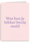 Succes kaart andc lekker bezig meid