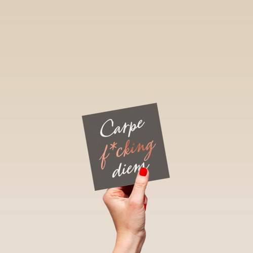carpe fcking diem
