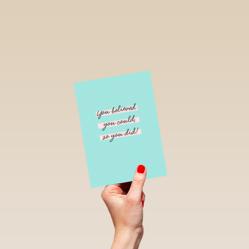 Complimentkaart you believed you could so you did powervrouw