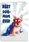 Moederdagkaart humor Best dog mom ever