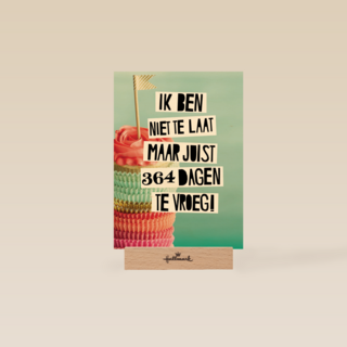 te laat verjaardag te vroeg