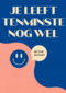 Je leeft tenminste nog wel
