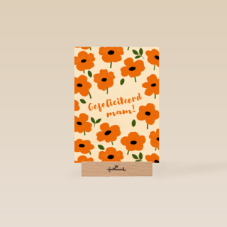 oranje bloemenkaart met gefeliciteerd mam