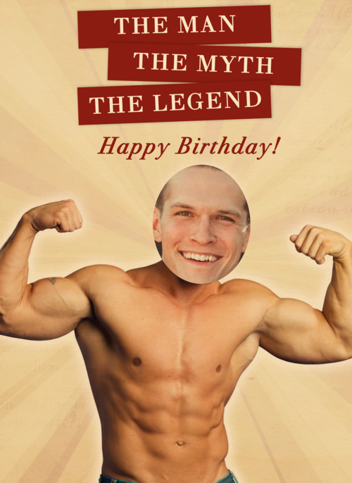 The Man The Myth The Legend Happy Birthday