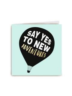say yes to new adventures in a balloon
