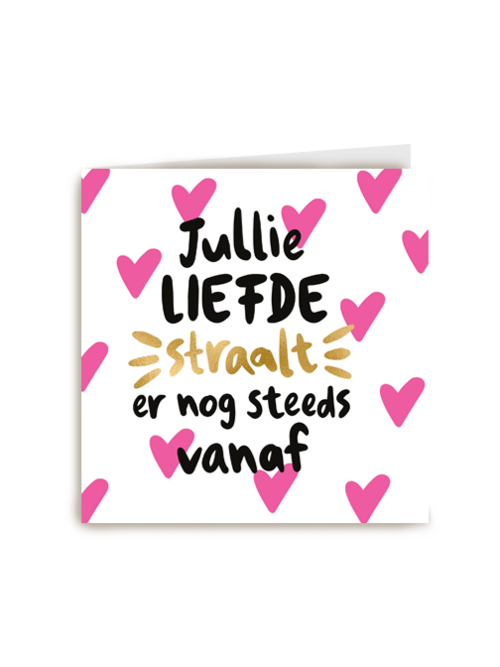 trouwdag kaart jubileum jullie liefde straalt er nog steeds vanaf