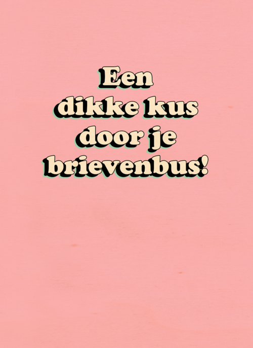 Zomaar kaart een dikke kus door de brievenbus