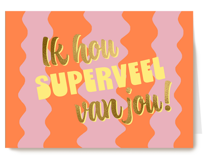 Hou superveel van jou