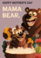 Happy Mothers Day Mama Bear