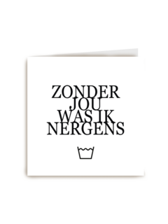 zonder jou was ik nergens