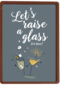 lets raise a glass