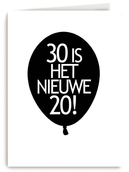 Verjaardagskaart 30 is het nieuwe 20
