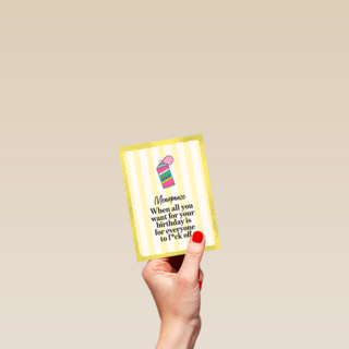 Menopause all you want for your bday