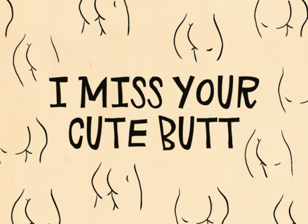 valentijnskaart grappig i miss your cute butt