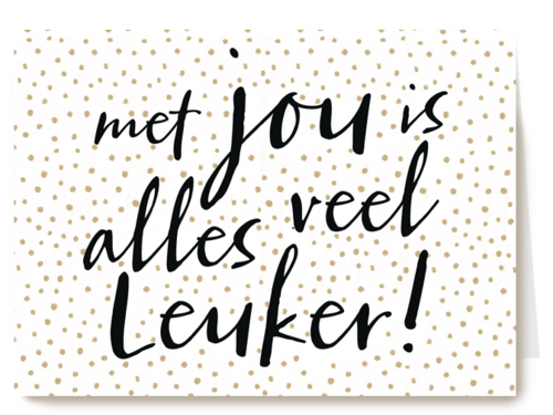 een kaart met de lieve tekst met jou is alles veel leuker
