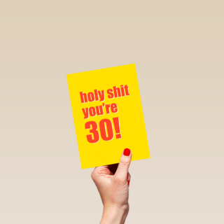 verjaardagskaart holy shit you are 30