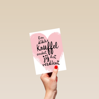een dikke knuffel omdat je het verdient kaart