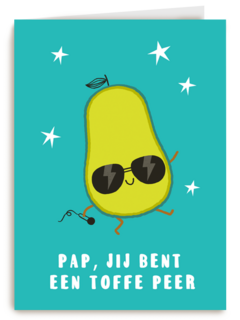 Pap jij bent een toffe peer