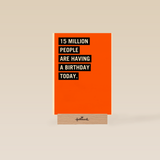 15 million people are having a birthday today