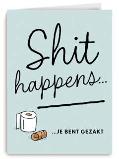 Shit happens Gezakt