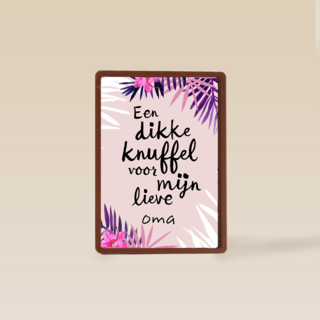 een dikke knuffel voor mijn lieve oma