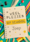 heel veel plezier op school