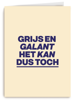 verjaardag kaart andc grappig grijs en galant het kan dus toch