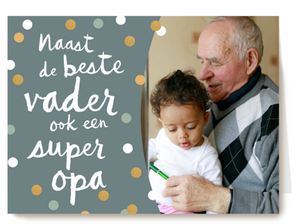 vaderdag fotokaart naast de beste vader ook een super opa