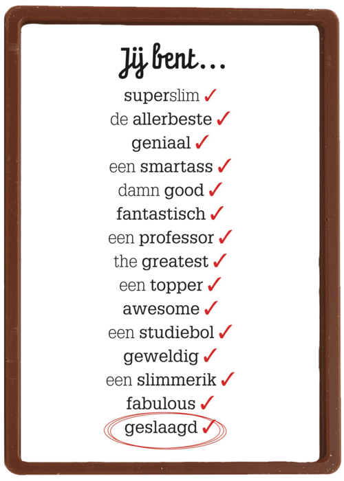 omdat ik jou een verschrikkelijke topper bent want je bent geslaagd
