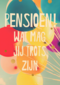 wat mag jij trots zijn op je pensioen