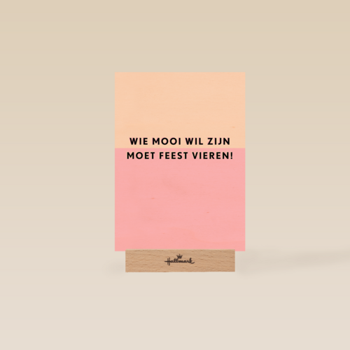 Verjaardagskaart vrouw grappig Wie mooi wil zijn moet feest vieren