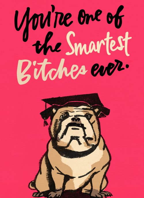 geslaagd kaart youre one of the smartest bitches ever