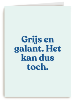 verjaardag kaart andc grappig grijs en galant het kan dus toch