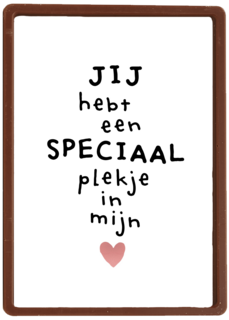 jij hebt een super speciaal plekje in mijn hart powervrouw