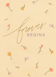 forever begins on your wedding day with flowers