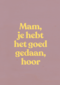 moederdag kaart humor goed gedaan mam