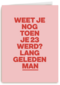 And C Verjaardag toen je 23 werd