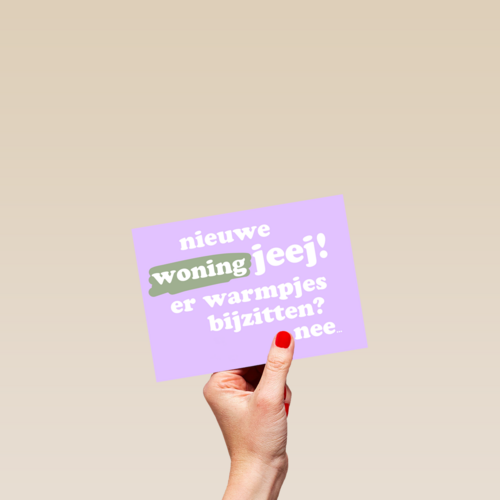 Nieuwe woning kaart er warmpjes bijzitten nee