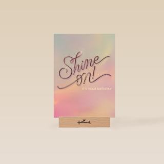 Shine on it is your birthday