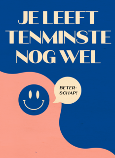 Je leeft tenminste nog wel