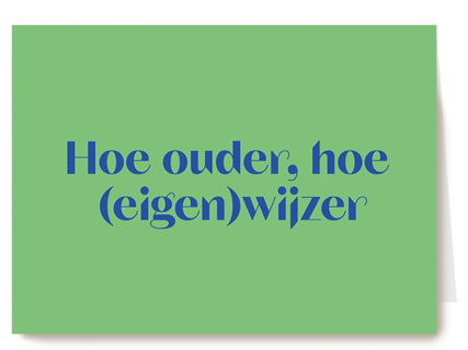 Hoe ouder hoe eigenwijzer
