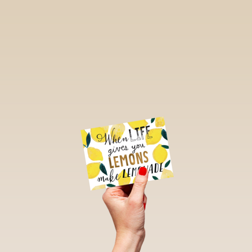 when life gives you lemons make lemonade