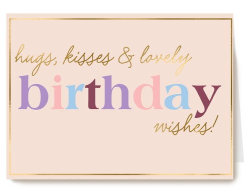 Hugs kisses lovely birthday wishes