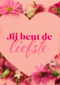 Roze bloemen jij bent de liefste