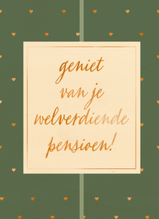 geniet van de welverdiende pensioen