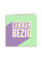 lekker bezig
