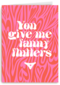Valentijnskaart you give me fanny flutters