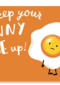 keep your sunny side up